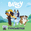 Bluey: Typewriter -Soft Toys store PE 9781761046070