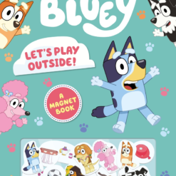 Bluey Let's Play Outside! A Magnet Book